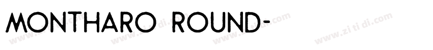 Montharo Round字体转换